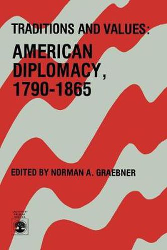 Cover image for Traditions and Values: American Diplomacy 1790-1865