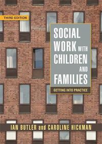 Cover image for Social Work with Children and Families: Getting into Practice Third Edition