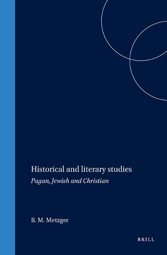 Cover image for Historical and literary studies: Pagan, Jewish and Christian