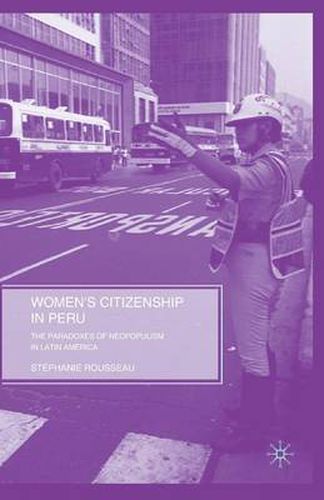 Cover image for Women's Citizenship in Peru: The Paradoxes of Neopopulism in Latin America