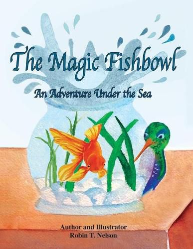 The Magic Fishbowl: An Adventure Under the Sea