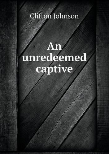 An unredeemed captive