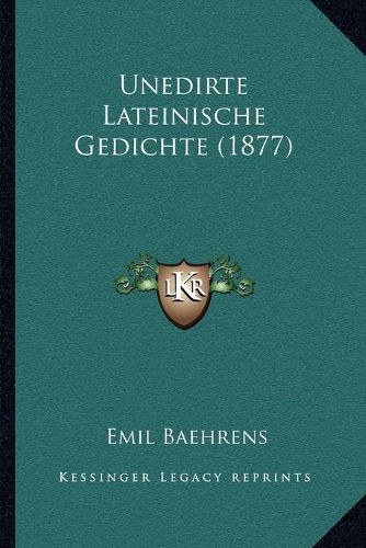 Cover image for Unedirte Lateinische Gedichte (1877)