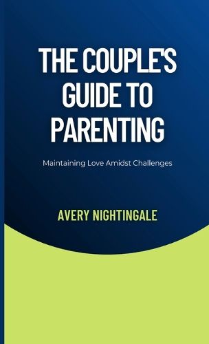 The Couple's Guide to Parenting