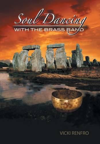 Cover image for Soul Dancing with the Brass Band: The relationship between past lives and the one you now live