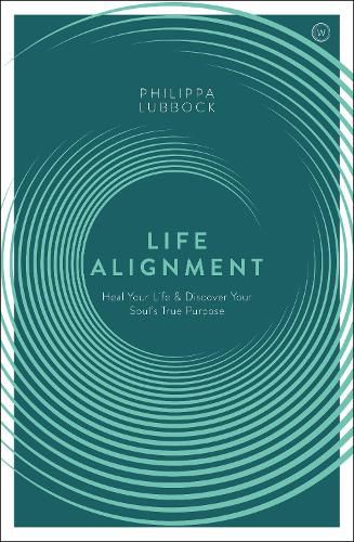 Cover image for Life Alignment: Heal Your Life and Discover Your Soul's True Purpose