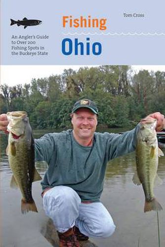 Cover image for Fishing Ohio: An Angler's Guide To Over 200 Fishing Spots In The Buckeye State