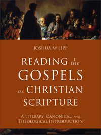 Cover image for Reading the Gospels as Christian Scripture