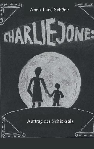 Charlie Jones: Auftrag des Schicksals