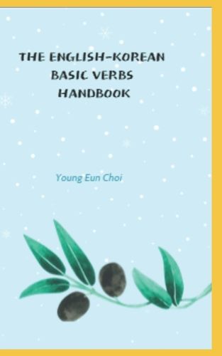 Cover image for The English-Korean Basic Verbs Handbook