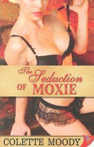 Cover image for The Seduction of Moxie