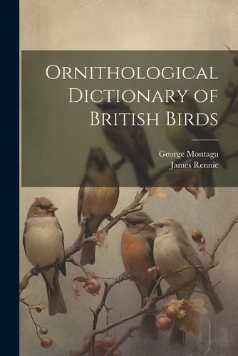 Cover image for Ornithological Dictionary of British Birds