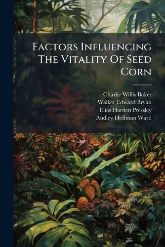 Cover image for Factors Influencing The Vitality Of Seed Corn