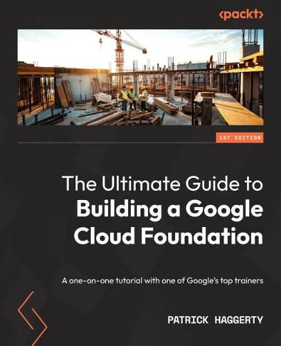 Cover image for The Ultimate Guide to Building a Google Cloud Foundation: A one-on-one tutorial with one of Google's top trainers