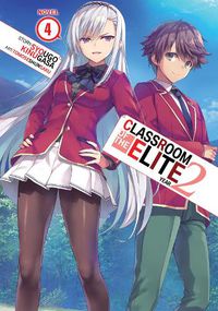 Cover image for Classroom of the Elite: Year 2 (Light Novel) Vol. 4