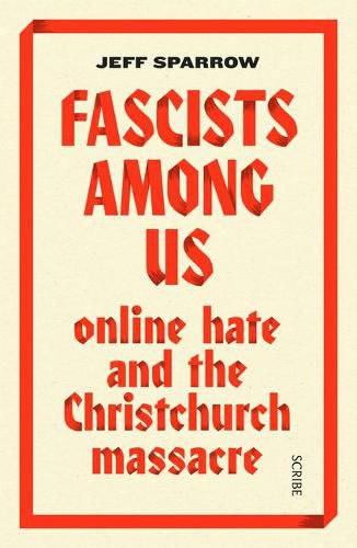Fascists Among Us: Online Hate and the Christchurch Massacre