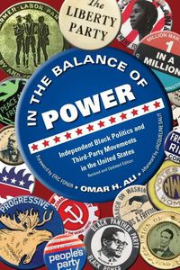 Cover image for In the Balance of Power: Independent Black Politics and Third-Party Movements in the United States