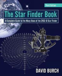 Cover image for The Star Finder Book: A Complete Guide to the Many Uses of the 2102-D Star Finder