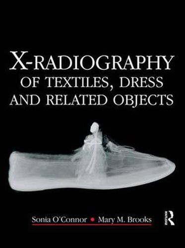 Cover image for X-Radiography of Textiles, Dress and Related Objects