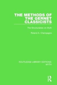 Cover image for The Methods of the Gernet Classicists: The Structuralists on Myth