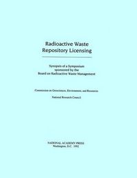 Cover image for Radioactive Waste Repository Licensing: Synopsis of a Symposium