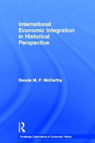 International Economic Integration in Historical Perspective