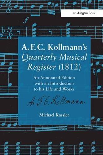 Cover image for A.F.C. Kollmann's Quarterly Musical Register (1812): An Annotated Edition with an Introduction to his Life and Works