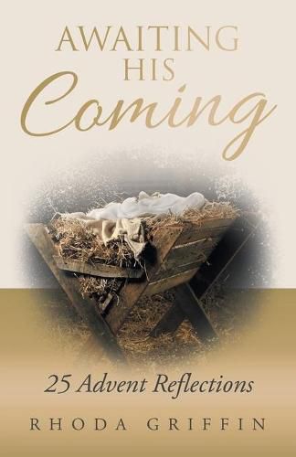 Cover image for Awaiting His Coming: 25 Advent Reflections