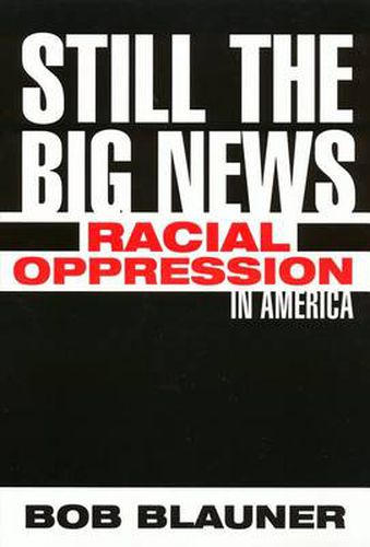 Still The Big News: Racial Oppression In America