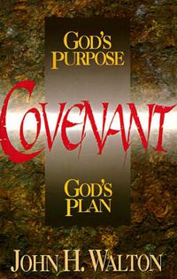 Cover image for Covenant: God's Purpose, God's Plan