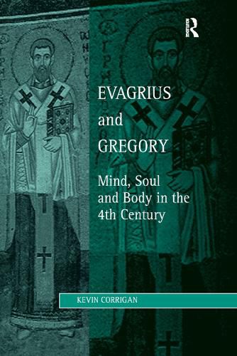 Cover image for Evagrius and Gregory: Mind, Soul and Body in the 4th Century