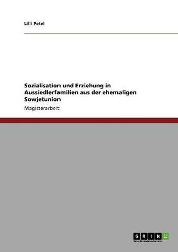 Cover image for Sozialisation und Erziehung in Aussiedlerfamilien aus der ehemaligen Sowjetunion