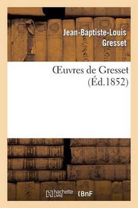 Cover image for Oeuvres de Gresset (Ed.1852)