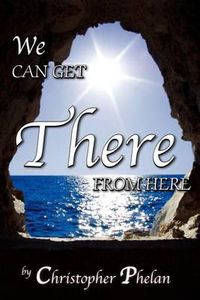 Cover image for We Can Get There From Here