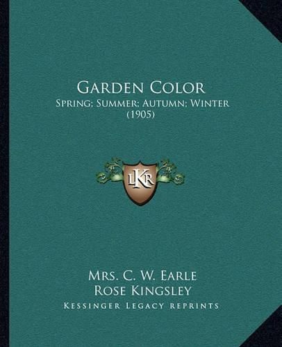 Cover image for Garden Color: Spring; Summer; Autumn; Winter (1905)