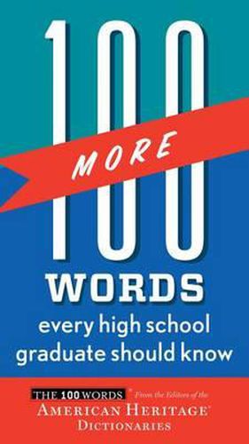 Cover image for 100 More Words Every High School Graduate Should Know