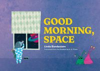 Cover image for Good Morning, Space