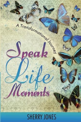 Cover image for Speak Life Moments: A Transformational Journey