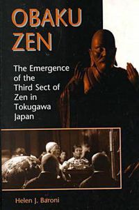 Cover image for Obaku Zen: The Emergence of the Third Sect of Zen in Tokugawa Japan