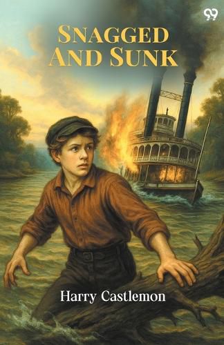 Cover image for Snagged And SunkOr, The Adventures Of A Canvas Canoe (Edition1)