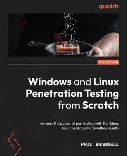 Cover image for Windows and Linux Penetration Testing from Scratch: Harness the power of pen testing with Kali Linux for unbeatable hard-hitting results