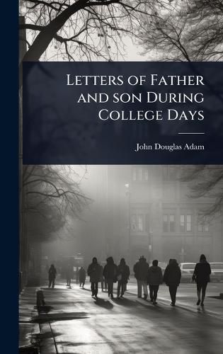 Cover image for Letters of Father and son During College Days