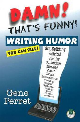 Cover image for Damn! That's Funny: Writing Humor You Can Sell!