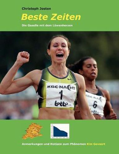 Cover image for Beste Zeiten: Die Gazelle mit dem Loewenherzen - Anmerkungen und Notizen zum Phanomen Kim Gevaert