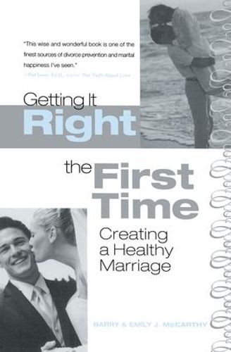 Getting It Right the First Time: Creating a Healthy Marriage