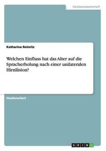 Cover image for Welchen Einfluss hat das Alter auf die Spracherholung nach einer unilateralen Hirnlasion?