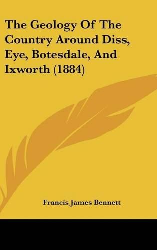 The Geology of the Country Around Diss, Eye, Botesdale, and Ixworth (1884)