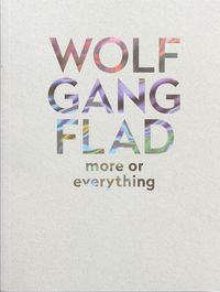 Cover image for Wolfgang Flad: More or Everything: More of Everything
