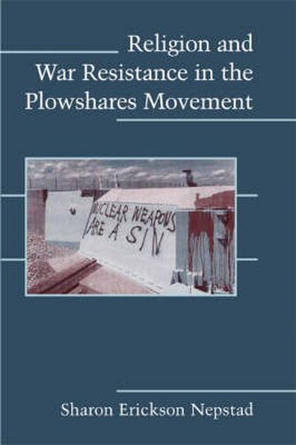 Cover image for Religion and War Resistance in the Plowshares Movement