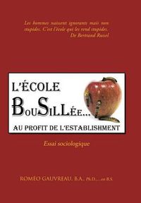 Cover image for L'Ecole Bousillee Au Profit de L'Establishment: Essai Sociologique